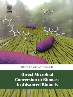cover image of Direct Microbial Conversion of Biomass to Advanced Biofuels